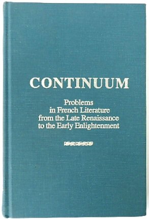 Continuum: Problems in French Literature from the Late Renaissance to the Early Englightenment: Volume 2, Rethinking Classicism - Textual Explorations