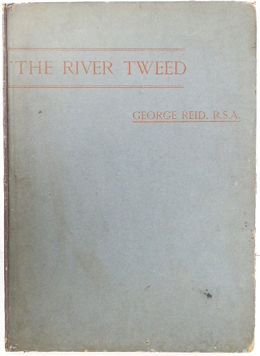 The River Tweed: From Its Source to the Sea