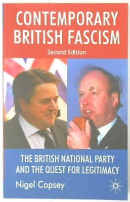 Contemporary British Fascism: The British National Party and the Quest for Legitimacy