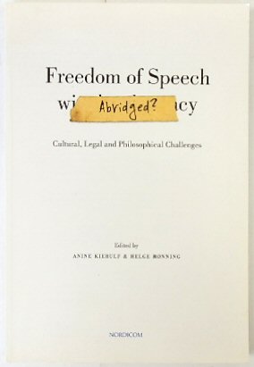 Freedom of Speech Abridged Cultural, Legal and Philosophical Challenges