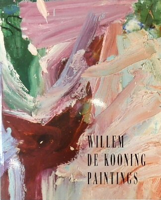 Willem De Kooning: Paintings
