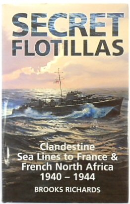 Secret Flotillas: Clandestine Sea Lines to France and French North Africa 1940-1944