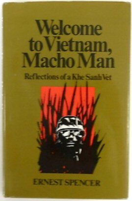 Welcome to Vietnam, Macho Man: Reflections of a Khe Sanh Vet