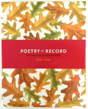 Poetry on Record: 98 Poets Read Their Work 1886-2006