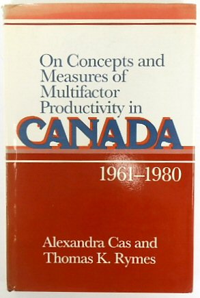 On Concepts and Measures of Multifactor Productivity in Canada 1961-1980