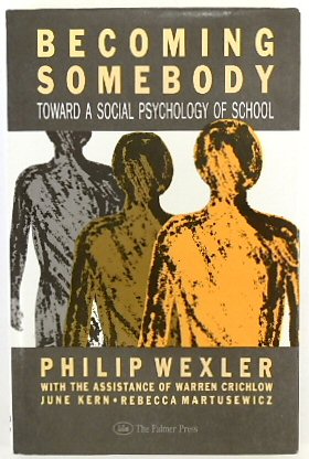 Becoming Somebody: Toward a Social Psychology of School