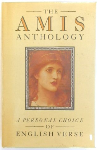 The Amis Anthology: A Personal Choice of English Verse