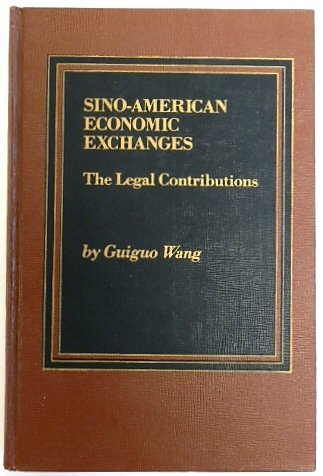 Sino-American Economic Exchanges: The Legal Contributions