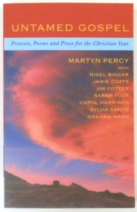 Untamed Gospel: Protests, Poems and Prose For the Christian Year
