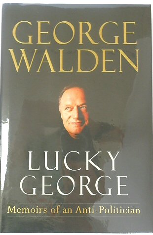 Lucky George: Memoirs of an Anti-Politician