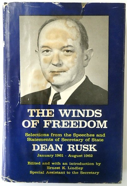 The Winds of Freedom, Selections from the Speeches and Statements of Secretary of State Dean Rusk, January 1961- August 1962