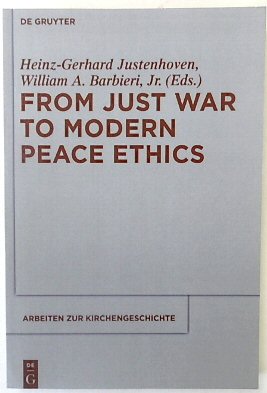 From Just War to Modern Peace Ethics