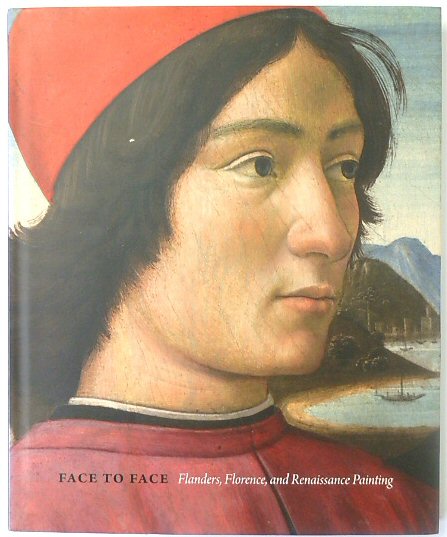 Face to Face: Flanders, Florence, and Renaissance Painting