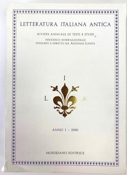 Letteratura Italiana Antiaca: Rivista Annuale Di Testi E Studi: Periodico Internazionale: Anno 1