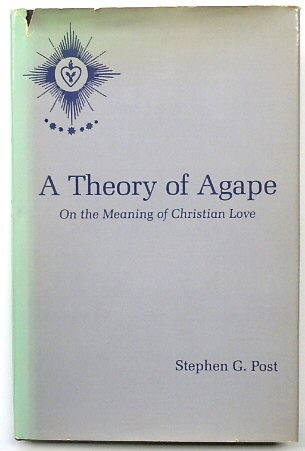 A Theory of Agape: On the Meaning of Christian Love