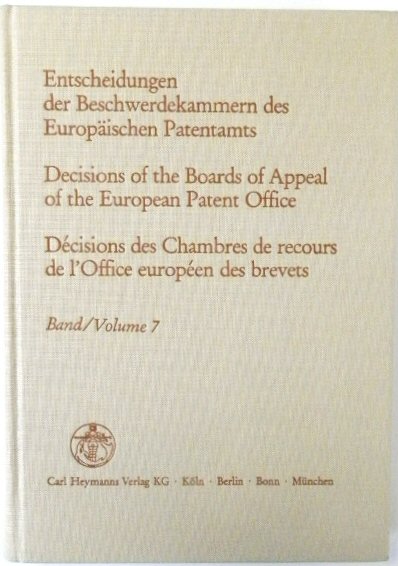 Entscheidungen Der Beschwerdekammern Des EUROPAISCHEN Patentamts; Decisicions of the Boards of Appeal of the European Patent Office; DECISIONS Des Chambres De Recours De l'Office EUROPEEN Des Brevets: Volume 7