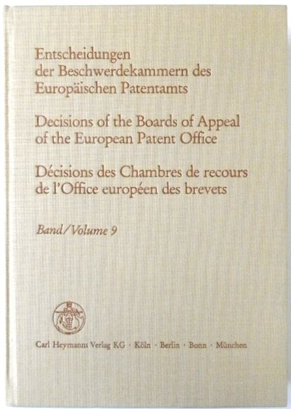 Entscheidungen Der Beschwerdekammern Des EUROPAISCHEN Patentamts; Decisicions of the Boards of Appeal of the European Patent Office; DECISIONS Des Chambres De Recours De l'Office EUROPEEN Des Brevets: Volume 9