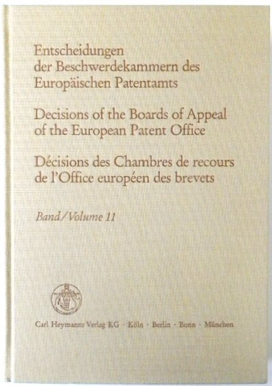 Entscheidungen Der Beschwerdekammern Des EUROPAISCHEN Patentamts; Decisicions of the Boards of Appeal of the European Patent Office; DECISIONS Des Chambres De Recours De l'Office EUROPEEN Des Brevets: Volume 11