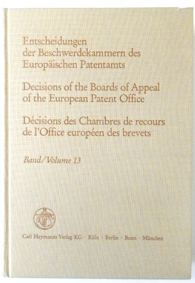 Entscheidungen Der Beschwerdekammern Des EUROPAISCHEN Patentamts; Decisicions of the Boards of Appeal of the European Patent Office; DECISIONS Des Chambres De Recours De l'Office EUROPEEN Des Brevets: Volume 13