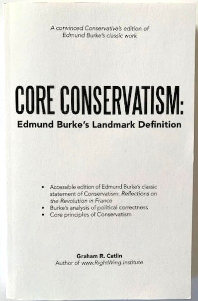 Image for Core Conservatism: Edmund Burke's Landmark Definition. Core Conservatism: Edmund Burke's Landmark Definition.