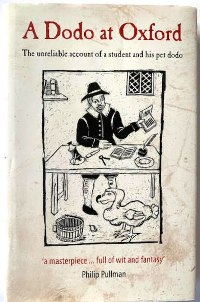 Image for A Dodo at Oxford: The Unreliable Account of a Student and his Pet Dodo A Dodo at Oxford: The Unreliable Account of a Student and his Pet Dodo