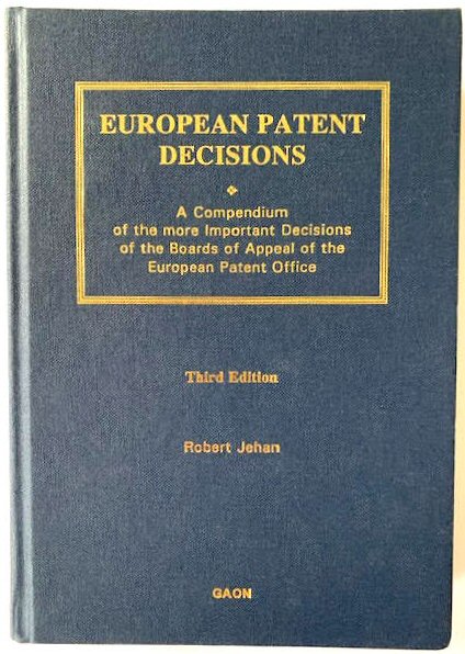 European Patent Decisions: Compendium of the more Important Decisions of the Boards of Appeal of the European Patent Office