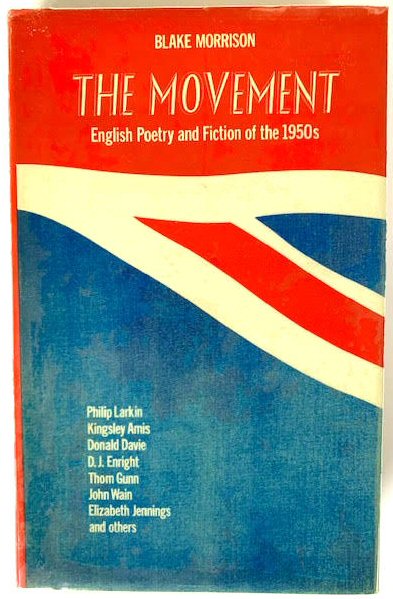 The Movement: English Poetry and Fiction of the 1950's