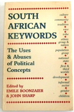 South African Keywords: The Uses & Abuses of Political Concepts