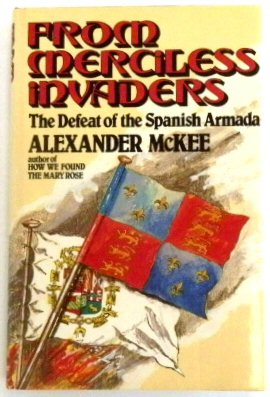 From Merciless Invaders: The Defeat of the Spanish Armada