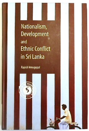 Nationalism, Development and Ethnic Conflict in Sri Lanka