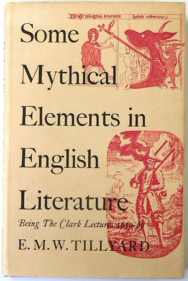 Some Mythical Elements in English Literature: Being the Clark Lectures 1959-60