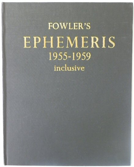Fowler's Ephemeris: 1955 to 1959 Inclusive