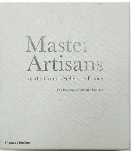Master Artisans of the Grands Ateliers de France