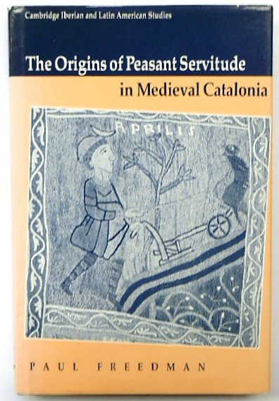 The Origins of Peasant Servitude in Medieval Catalonia