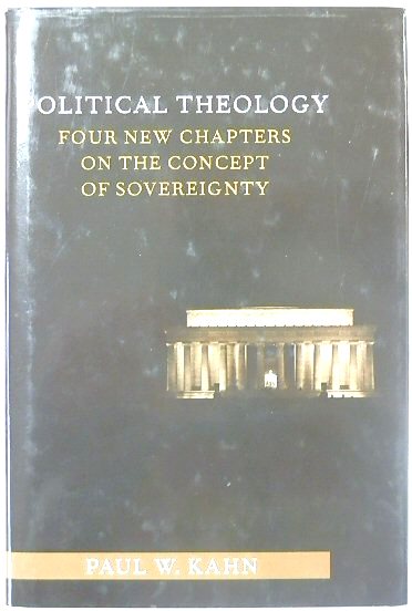 Political Theology: Four New Chapters on the Concept of Sovereignty