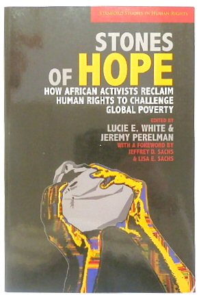 Stones of Hope: How African Activists Reclaim Human Rights to Challenge Global Poverty