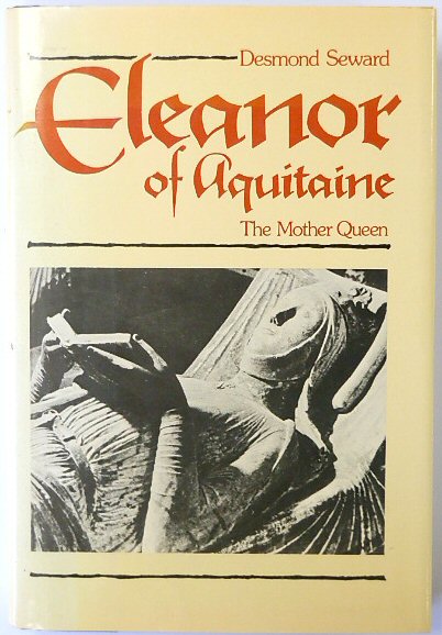 Eleanor of Aquitaine: The Mother Queen
