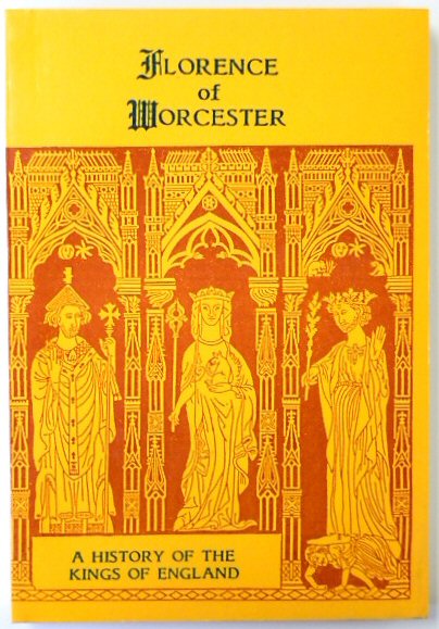 Florence of Worcester: A History of the Kings of England