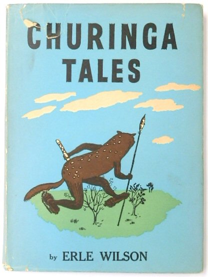 Churinga Tales: Stories of Alchuringa: The Dream-Time of the Australian Aborigines