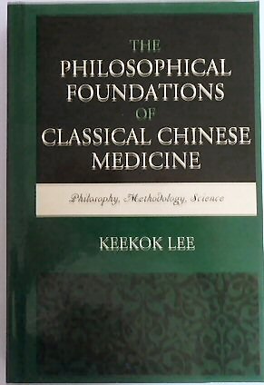 The Philosophical Foundations of Classical Chinese Medicine