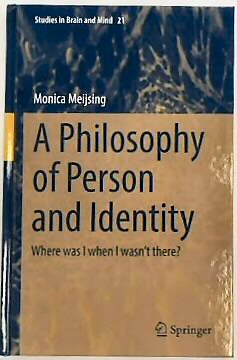 A Philosophy of Person and Identity: Where Was I When I Wasn't There