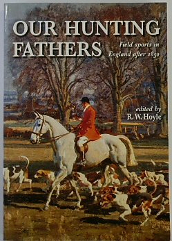 Our Hunting Fathers: Field Sports in England After 1850