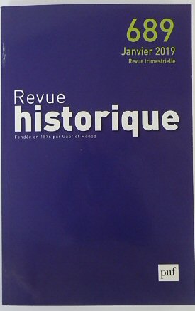 Revue Historique: Fondee en 1876 par Gabriel Monod: No.689 Janvier 2019