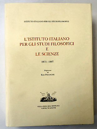 L'ISTITUTO ITALIANO PER GLI STUDI FILOSOFICI E LE SCIENZE 1975-1997