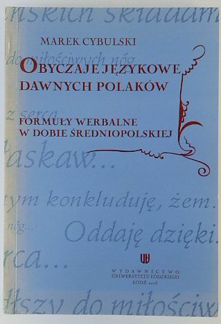 OBYCZAJE JEZYKOWE DAWNYCH POLAKOW. FORMULY WERBALNE W DOBIE SREDNIOPOLSKIEJ