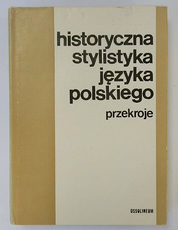 HISTORYCZNA STYLISTYKA JEZYKA POLSKIEGO