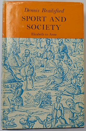 Sport and Society: Elizabeth to Anne