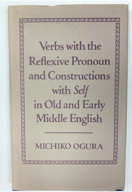 Verbs with the Reflexive Pronoun and Constructions with Self in Old and Early Middle English