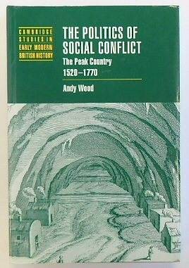The Politics of Social Conflict: The Peak Country, 1520-1770