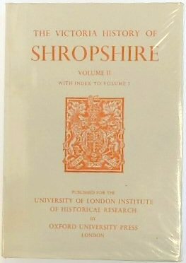 The Victoria History of Shropshire: Volume II (With Index to Volume I)